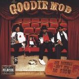 Goodie Mob - One Monkey Don't Stop No Show (Parental Advisory)