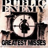 Public Enemy - Greatest Misses