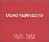 Dead Kennedys - Live at the Deaf Club 1979