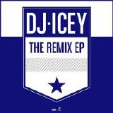 DJ Icey - The Remix EP