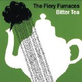 The Fiery Furnaces - Bitter Tea