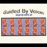 Guided By Voices - Hold On Hope EP
