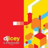 DJ Icey - A Little Louder (3-Track Maxi-Single)