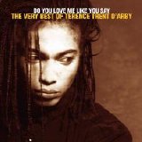 Terence Trent D'Arby - Do You Love Me Like You Say: The Very Best Of Terence Trent D'Arby