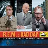 R.E.M. - Bad Day