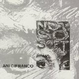 Ani DiFranco - Not So Soft