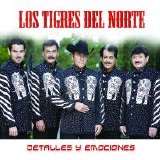 Los Tigres Del Norte - Detalles Y Emociones