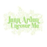 Jann Arden - Uncover Me
