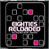 Various artists - Eighties Reloaded: The Very Best Of 80s Remixed