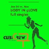 Joe DJ - Body In Glove Full Singles (11-Track Remix Maxi-Single)