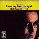 Bill Evans Trio - How My Heart Sings!