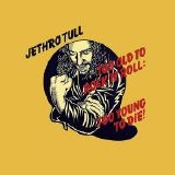 Jethro Tull - Too Old To Rock 'N' Roll (Digitally Remastered)