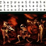 The Presidents of The United States of America - The Presidents of The United States of America