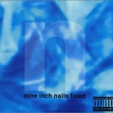 Nine Inch Nails - Fixed