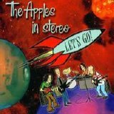 Apples in Stereo, The - Let's Go!