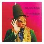 Captain Beefheart & His Magic Band - Trout Mask Replica