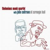 Monk, Thelonious Quartet with John Coltrane - At Carnegie Hall