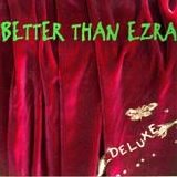 Better Than Ezra - Deluxe