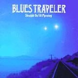 Blues Traveler - Straight On Till Morning