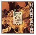 Concrete Blonde - Ghost of a Texas Ladies Man (CD single)