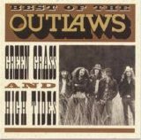 Outlaws, The - Best of the Outlaws, Green Grass and High Tides Forever