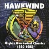 Hawkwind - Mighty Hawkwind Classics 1980 - 1985