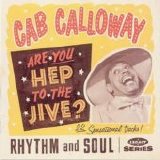 Calloway, Cab - Are You Hep To The Jive