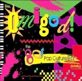 Various artists - Like, Omigod!: The 80's Pop Culture Box (totally)