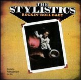 THE STYLISTICS - ROCKIN' ROLL BABY