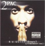 2Pac - R U Still Down(Remember Me)