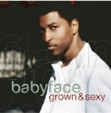 Babyface - Grown & Sexy
