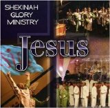 Shekinah Glory Ministry - Jesus