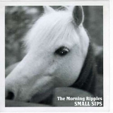 Small Sips - The Morning Ripples