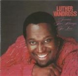 Luther Vandross - Forever, For Always, For Love