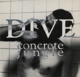 Dive - Concrete Jungle