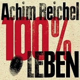 Achim Reichel - 100% Leben (CD 2)