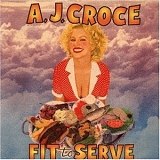 A.J. Croce - FIT TO SERVE