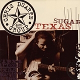 Chris Duarte Group - Texas Sugar / Strat Magik
