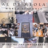 Al Di Meola World Sinfonia - Heart Of The Immigrants