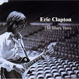 Eric Clapton - The Blues Years