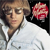 Moon Martin - The Very Best Of