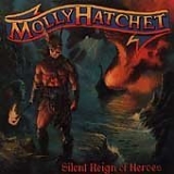 Molly Hatchet - Silent Reign Of Heroes