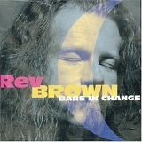 Rev Brown - Bare in change