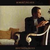 Robert Palmer - Rhythm & Blues