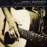 Jimmy Barnes - Flesh And Wood