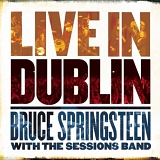 Bruce Springsteen with the Sessions Band - Live in Dublin