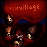 Little Village - Little Village