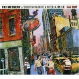 Pat Metheny with Christian McBride & Antonio Sanchez - Day Trip