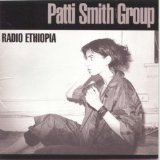 Patti Smith Group - Radio Ethiopia [1996 Remastered]