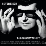 Roy Orbison - Black And White Night